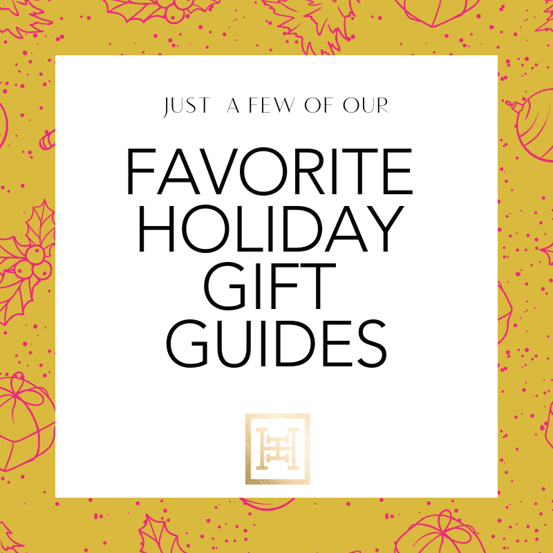 Our Favorite Holiday Gift Guides